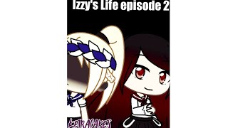 Izzy's life episode 2