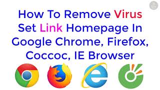 🛡✴️🌐 How To Remove Virus Set Link Homepage In Google Chrome, Firefox, Coccoc, IE Browser