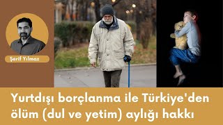 Yurtdışı borçlanma ile Türkiye'den ölüm (dul ve yetim) aylığı hakkı