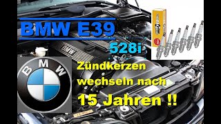 BMW E39 Touring 528i ZÜNDKERZEN wechseln nach 15 JAHREN !!