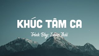 Khúc Tâm Ca - Isaac Thái | MV Lyrics | Cùng Nghe Thánh Ca