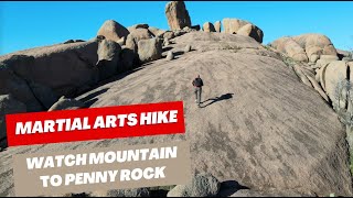 Martial Arts Hike / Drone Hike / Watch Mountain to Penny Rock