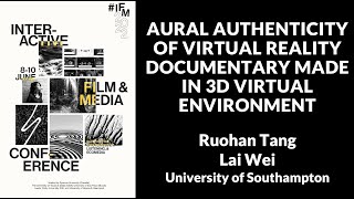 IFM2022: Aural Authenticity of Virtual Reality Documentary by Ruohan Tang and Lai Wei