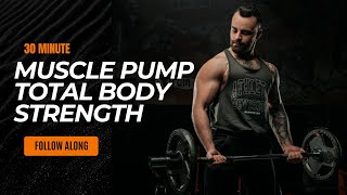 30 min MUSCLE PUMP Full Body at Home Workout