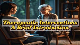 Therapeutic Interventions | A Brief Introduction