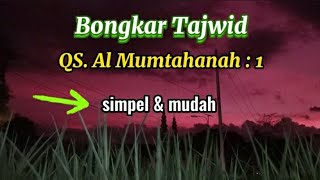 Tahsinul Qur'an Surat Al Mumtahanah 1 agar Fasih Baca Quran | Tajwid Mad Wajib Muttashil Mad Badal