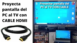 Como proyectar la pantalla de Ordenador a una TV CON CABLE HDMI- 2021