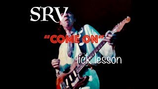 STEVIE RAY VAUGHAN ~ COME ON ~ LICK LESSON