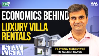 Exploring the Economics behind 220 Crore Luxury Villa Startup | StayVista | ft. Pranav Maheshwari