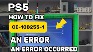 How To Fix PS5 Error CE-108255-1 An Error Occurred On PlayStation 5