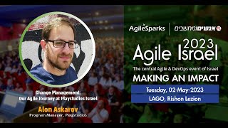 Our Agile Journey at PlayStudios Israel By Alon Askarov, Program Manager at PLAYSTUDIOS (Hebrew)