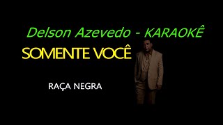 RAÇA NEGRA - SOMENTE VOCÊ - KARAOKE