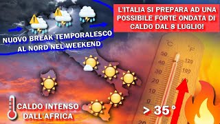 METEO: ROUND DI TEMPORALI AL NORD, MA GRANDI NOVITÀ! PROSSIMA SETTIMANA CON CALDO AFRICANO IN ITALIA