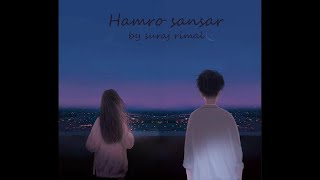 HAMRO SANSAR | SURAJ RIMAL (OFFICIAL LYRICAL VIDEO)