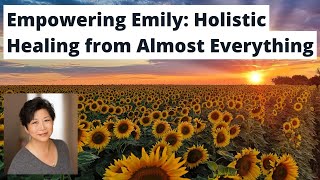 Empowering Emily: Holistic Healing from Almost Everything | Podcast Ep. 73 Teaser