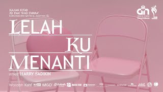 🔴[ LIVE ] LELAH KU MENANTI - USTADZ HARRY SADIKIN حفظه الله تعالى