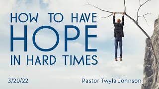 How to Have Hope in Hard Times