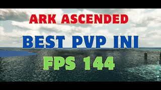 ARK SURVIVAL ASCENDED BEST PVP INI + FPS