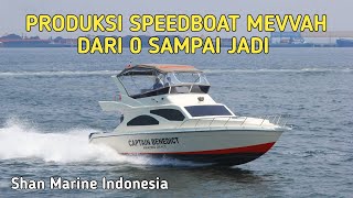 PRODUKSI SPEEDBOAT MEVVAH DARI 0 SAMPAI JADI