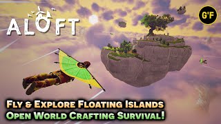 Take to the SKY - Flying, Crafting, Survival! [ ALOFT ] Gameplay