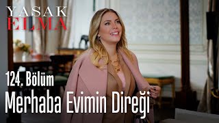 Merhaba evimin direği - Yasak Elma 124. Bölüm