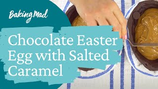 Chocolate Easter Egg Filled with Salted Caramel | Baking Mad