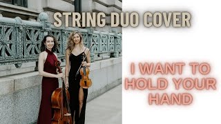 I Want to Hold Your Hand for string duo live at a cocktail hour!