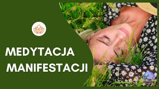 🧘 Medytacja Manifestacji - Medytacja Prowadzona dla Wszystkich ♥ 🧘 Medytacja z manifestacją