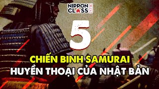 5 CHIẾN BINH SAMURAI HUYỀN THOẠI CỦA NHẬT BẢN