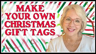 Make Your Own CHRISTMAS TAGS