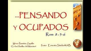 Pensando y ocupados Rom 8:5-6