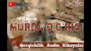 Rushana "Murda O'g'risi" 9 - Qism Qo'rqinchli Audio Hikoyalar