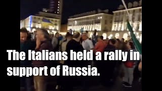 The Italians held a rally in support of Russia