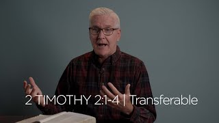 2 Timothy 2:1-4 | Transferable