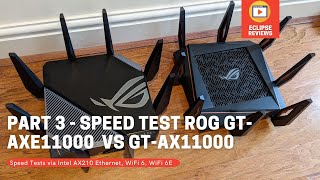 Asus ROG GT-AXE11000 (WiFi 6E) & ROG GT-AX11000 (WiFi 6)Speed Tests using Intel AX210 - Part 3