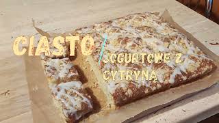 CIASTO JOGURTOWE Z CYTRYNĄ