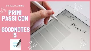 Mi converto al Digital Planning? | Primi passi con GoodNotes 5 | Tutorial