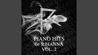 Where Have You Been (Piano Version) (Original Performed by Rihanna)