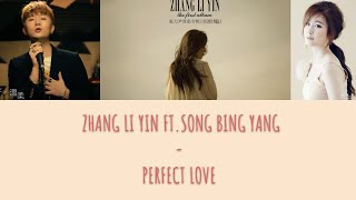 ZHANG LI YIN FT. SONG BING YANG - PERFECT LOVE (HAN + PIN + ENG + FR)| CANDICEANDNOTCANDYUP