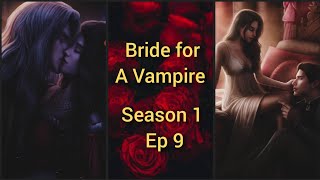 At the Origins 🔷 Bride for A Vampire Season 1 Ep 9 🔷Alistair / Emilian 🔷 Seven Heart Stories