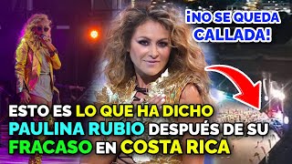 Paulina Rubio ROMPE EL SILENCIO luego de que NO llenara un auditorio en Costa Rica