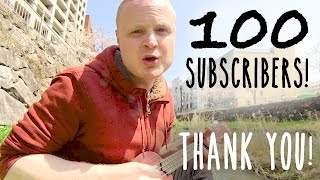 100 Subscribers! Thank You!