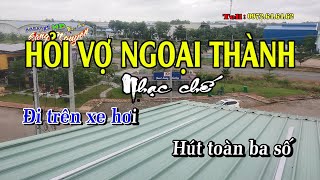 Hỏi vợ ngoại thành  - Nhạc chế Bài số 80 - KARAOKE HD