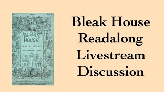 Bleak House Readalong Part 3 Livestream