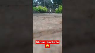 Dhoom Machale 😀#youtubeshorts #trendingshorts #shorts