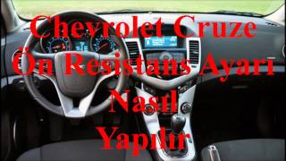 Chevrolet Cruze Ön Resistans Ayarı Nasıl Yapılır