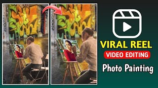 Instagram Trending Photo Painting Reels Video Editing | Instagram Painting Effect Drawing Photo Reel