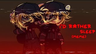 i'd rather sleep //MEME||GACHA//ft.past Default Rebel ||Evade //ORIGINAL!!