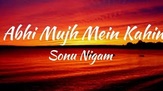 Abhi Mujh Mein Kahin (Lyrics)/Agneepath/Sonu Nigam.