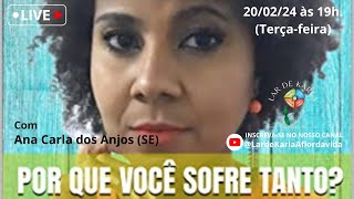 Por que você sofre tanto? I Ana Carla dos Anjos (SE)